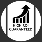 HIGH ROI Guaranteed