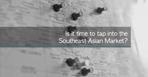 Is it time to tap into the Southeast Asian Market?